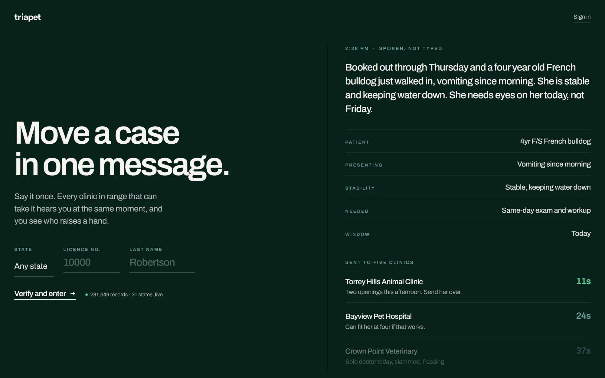 TriaPet homepage on desktop: "Move a case in one message." beside a spoken case about a French bulldog, parsed into patient, presenting and stability rows and sent to five clinics that reply in 11, 24 and 37 seconds.
